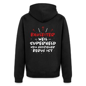 Bauleiter Spruch Baustelle Fun Bauleiter Geschenk - Unisex Premium Bio Zip Hoodie - Schwarz - Hinten - Nico (187cm)