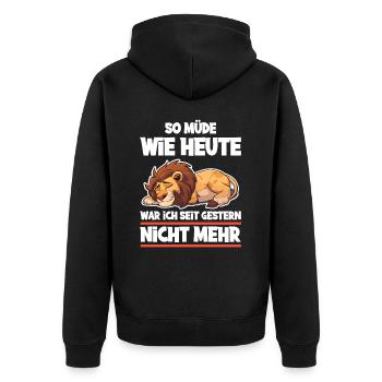 So Müde Wie Heute War Ich Seit Gestern Nicht Mehr - Unisex Premium Bio Zip Hoodie - Schwarz - Hinten - Nico (187cm)