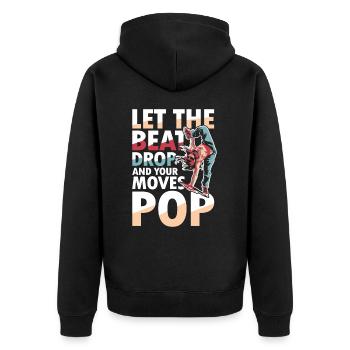 Let The Beat Drop And Your Moves Pop - Unisex Premium Bio Zip Hoodie - Schwarz - Hinten - Nico (187cm)