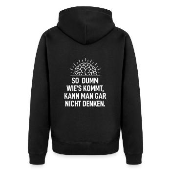 So Dumm Wie´s Kommt Kann Man Gar Nicht Denken - Unisex Premium Bio Zip Hoodie - Schwarz - Hinten - Nico (187cm)