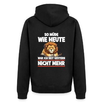 So Müde Wie Heute War Ich Seit Gestern Nicht Mehr - Unisex Premium Bio Zip Hoodie - Schwarz - Hinten - Nico (187cm)