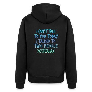 Ich Kann Heute Nicht Reden, Ich Habe Gestern Mit - Unisex Premium Bio Zip Hoodie - Schwarz - Hinten - Nico (187cm)