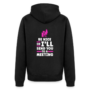 Sei Nett Oder Ich Schicke Dich Zu Einem Treffen - Unisex Premium Bio Zip Hoodie - Schwarz - Hinten - Nico (187cm)