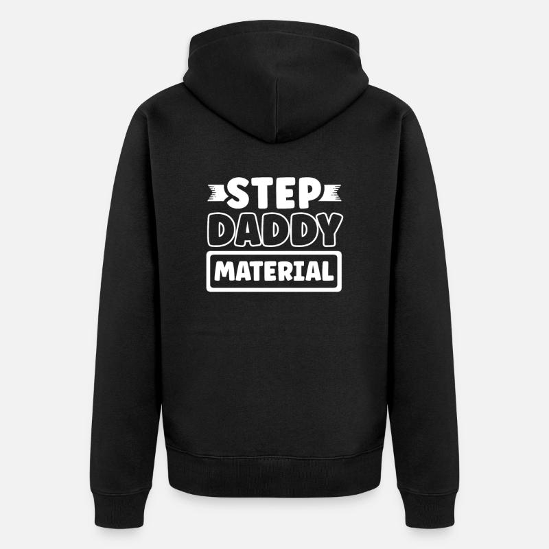 Step Daddy Material - Unisex Premium Bio Zip Hoodie - Schwarz
