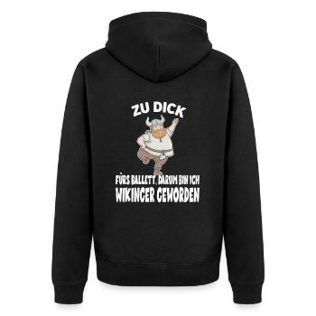ZU DICK fürs Ballett Darum Bin Ich Wikinger - Unisex Premium Bio Zip Hoodie - Schwarz - Hinten - Nico (187cm)