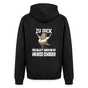 ZU DICK fürs Ballett Darum Bin Ich Wikinger - Unisex Premium Bio Zip Hoodie - Schwarz - Hinten - Nico (187cm)