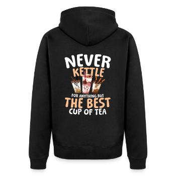 Never Kettle For Anything But The Best Cup Of Tea - Unisex Premium Bio Zip Hoodie - Schwarz - Hinten - Nico (187cm)