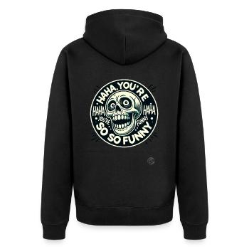 You're so funny, haha, sarcastic skull - Unisex Premium Organic Zip Hoodie - black - Back - Nico (187cm)