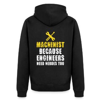 Machinist Because engineers also need heroes - Unisex Premium Organic Zip Hoodie - black - Back - Nico (187cm)