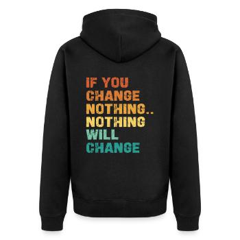 If you don't change anything, nothing changes - Unisex Premium Organic Zip Hoodie - black - Back - Nico (187cm)