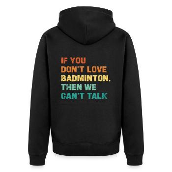 Wenn Du Badminton Nicht Liebst, Können Wir Nicht - Unisex Premium Bio Zip Hoodie - Schwarz - Hinten - Nico (187cm)