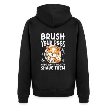 Brush Your Dogs And I Won't Have To Shave Them - Unisex Premium Bio Zip Hoodie - Schwarz - Hinten - Nico (187cm)