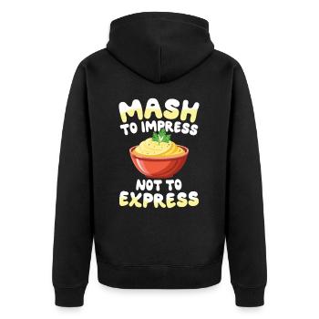 Mash To Impress Not To Express für einen Dessert - Unisex Premium Bio Zip Hoodie - Schwarz - Hinten - Nico (187cm)