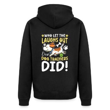 Who Let The Laughs Out Our dog Trainers Did - Unisex Premium Bio Zip Hoodie - Schwarz - Hinten - Nico (187cm)