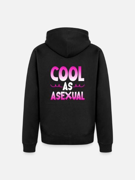 Cool as an asexual - Unisex Premium Organic Zip Hoodie - black