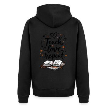 Teach Love Repeat – Teacher Educator Education School - Unisex Premium Organic Zip Hoodie - black - Back - Nico (187cm)