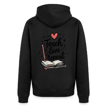 Teach Love Repeat – Teacher Educator Education School - Unisex Premium Organic Zip Hoodie - black - Back - Nico (187cm)