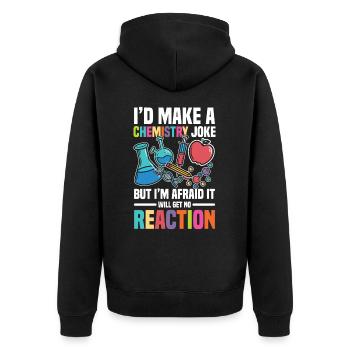 Je ferais une blague sur la chimie, mais - Veste à capuche bio Premium Unisexe - noir - Dos - Nico (187cm)