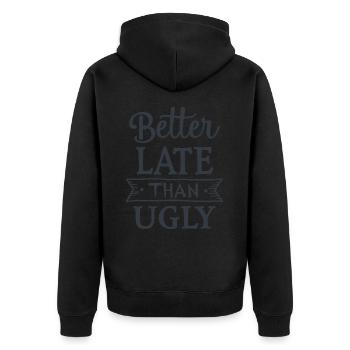 Better Late than Ugly Lustiger Spruch Zitat - Unisex Premium Bio Zip Hoodie - Schwarz - Hinten - Nico (187cm)