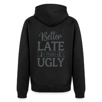 Better Late than Ugly Lustiger Spruch Zitat - Unisex Premium Bio Zip Hoodie - Schwarz - Hinten - Nico (187cm)