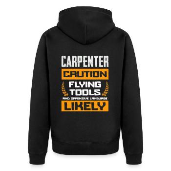 Beware of carpenter flying tools and - Unisex Premium Organic Zip Hoodie - black - Back - Nico (187cm)