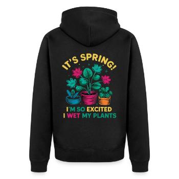 It's Spring I'm So Excited I Wet My Plants - Unisex Premium Bio Zip Hoodie - Schwarz - Hinten - Nico (187cm)