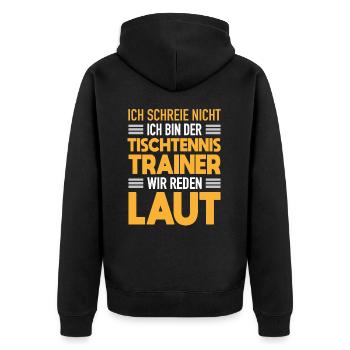 Tischtennis Trainer Werden Laut Tischtennis Coach - Unisex Premium Bio Zip Hoodie - Schwarz - Hinten - Nico (187cm)
