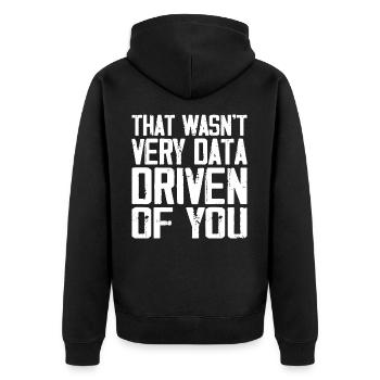 That Wasn't Very Data Driven Of You - Unisex Premium Organic Zip Hoodie - black - Back - Nico (187cm)