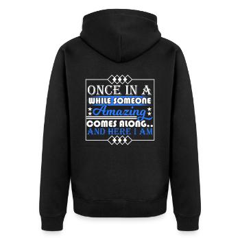 Once In A While Someone Amazing Comes Along And - Unisex Premium Organic Zip Hoodie - black - Back - Nico (187cm)