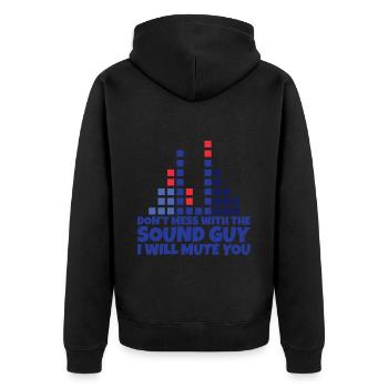 Don't Mess With The Sound Guy I Will Mute You 2 - Unisex Premium Bio Zip Hoodie - Schwarz - Hinten - Nico (187cm)