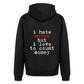 I Hate Maths But I Love To Count Money - Unisex Premium Bio Zip Hoodie - Schwarz - Hinten - Nico (187cm)