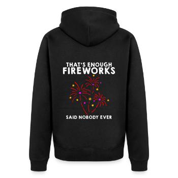 That's Enough Fireworks - Said Nobody Ever - Unisex Premium Organic Zip Hoodie - black - Back - Nico (187cm)
