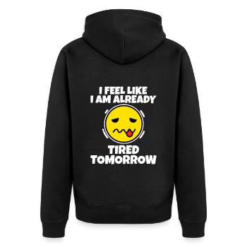 I feel like I am already tired tomorrow 3 - Unisex Premium Organic Zip Hoodie - black - Back - Nico (187cm)