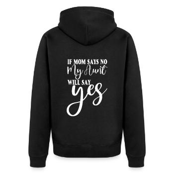 If My Mom Says No, My Aunt Will Say Yes 2 - Unisex Premium Bio Zip Hoodie - Schwarz - Hinten - Nico (187cm)