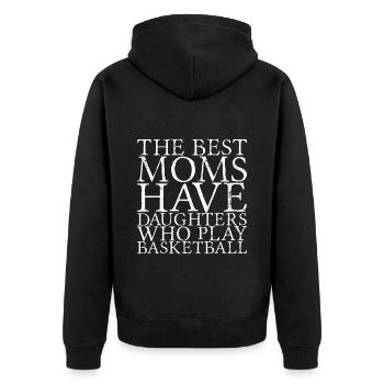 The Best Moms Have Daughters Who Play Basketball 4 - Unisex Premium Bio Zip Hoodie - Schwarz - Hinten - Nico (187cm)