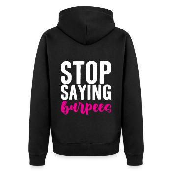 Stop Saying Burpees 4 - Unisex Premium Organic Zip Hoodie - black - Back - Nico (187cm)