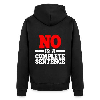 No is a complete sentence 15 - Unisex Premium Organic Zip Hoodie - black - Back - Nico (187cm)