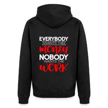 Everybody Wants The Money Nobody Wants The Work 4 - Unisex Premium Bio Zip Hoodie - Schwarz - Hinten - Nico (187cm)