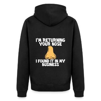 I'm Returning Your Nose I Found It In My Business3 - Unisex Premium Organic Zip Hoodie - black - Back - Nico (187cm)