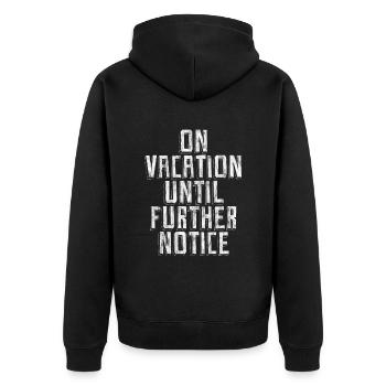 On Vacation Until Further Notice 3 - Unisex Premium Organic Zip Hoodie - black - Back - Nico (187cm)