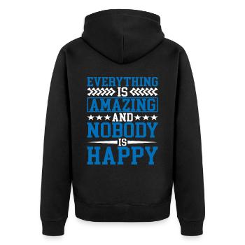 Everything Is Amazing And Nobody Is Happy - Unisex Premium Organic Zip Hoodie - black - Back - Nico (187cm)