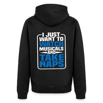 I Just Want To Watch Musicals And Take Naps - Unisex Premium Organic Zip Hoodie - black - Back - Nico (187cm)
