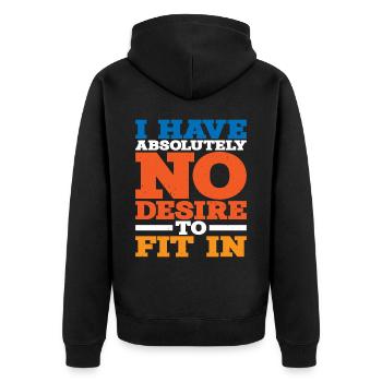 I Have Absolutely No Desire To Fit In - Unisex Premium Bio Zip Hoodie - Schwarz - Hinten - Nico (187cm)