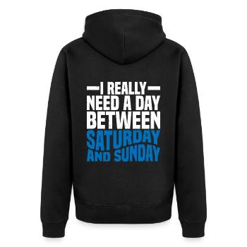 I Really Need A Day Between Saturday And Sunday 2 - Unisex Premium Bio Zip Hoodie - Schwarz - Hinten - Nico (187cm)