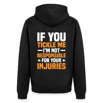 If You Tickle Me I'm Not Responsible For Injuries - Unisex Premium Bio Zip Hoodie - Schwarz - Hinten - Nico (187cm)