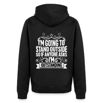 I'm Going To Stand Outside I'm Outstanding 2 - Unisex Premium Organic Zip Hoodie - black - Back - Nico (187cm)