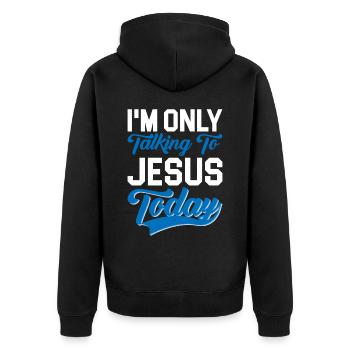 I'm Only Talking To Jesus Today 3 - Unisex Premium Bio Zip Hoodie - Schwarz - Hinten - Nico (187cm)