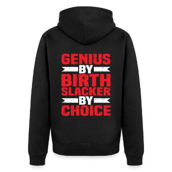 Genius By Birth Slacker By Choice 4 - Unisex Premium Bio Zip Hoodie - Schwarz - Hinten - Nico (187cm)