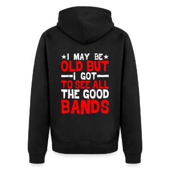 I May Be Old But I Got To See All The Good Bands11 - Unisex Premium Organic Zip Hoodie - black - Back - Nico (187cm)