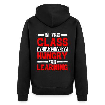 In This Class, We Are Very Hungry For Learning - Unisex Premium Organic Zip Hoodie - black - Back - Nico (187cm)